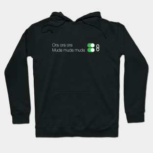 Ora Ora Muda Muda = ON Hoodie